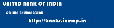 UNITED BANK OF INDIA  ODISHA BHUBANESWAR    banks information 